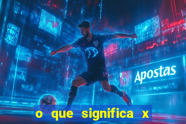 o que significa x no sportingbet